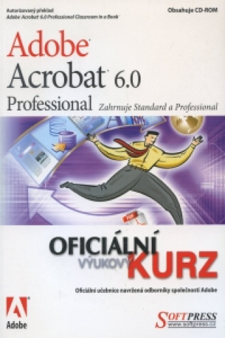 Kniha Adobe Acrobat 6.0 Professional oficiánlni výuk. kurz 