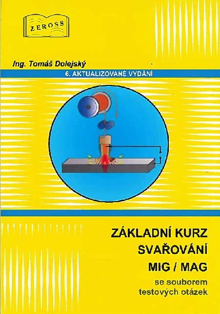 Книга Základní kurz svařování MIG/MAG (6. aktualizované vydání) Tomáš Dolejský