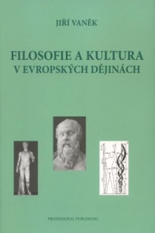Kniha Filosofie a kultura v evropských dějinách Jiří Vaněk