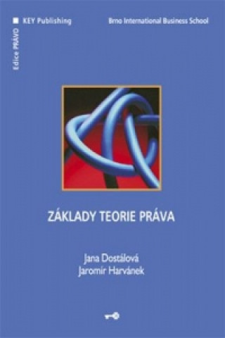 Könyv Základy teorie práva Jana Dostálová