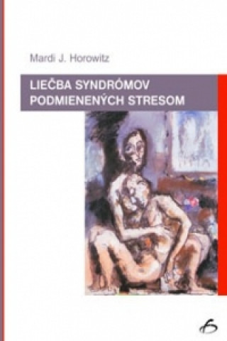Kniha Liečba syndrómov podmienených stresom Mardi.J.Horowitz