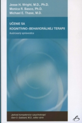 Kniha Učenie sa kognitívno-behaviorálnej terapii Jesse H. Wright a kol.