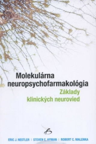 Book Molekulárna neuropsychofarmakológia Eric J. Nestler a kol.