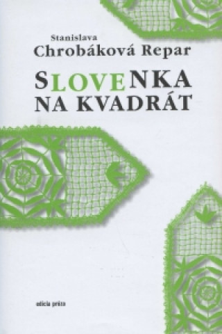 Carte Slovenka na kvadrát Stanislava Chrobáková Repar
