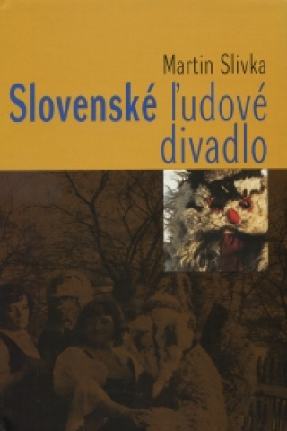 Carte Slovenské ľudové divadlo Martin Slivka