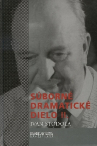 Book Súborné dramatické dielo II. Ivan Stodola