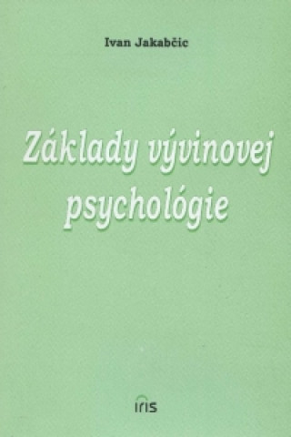 Kniha Základy vývinovej psychológie Ivan Jakabčic