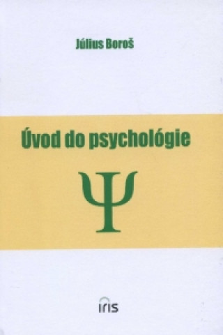 Könyv Úvod do psychológie Július Boroš