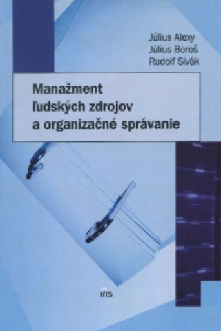 Kniha Manažment ľudských zdrojov a organizačné správanie Július Alexy a kol.