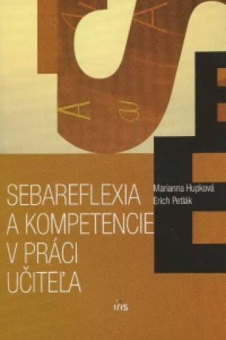 Kniha Sebareflexia a kompetencie v práci učiteľa Marianna Hupková