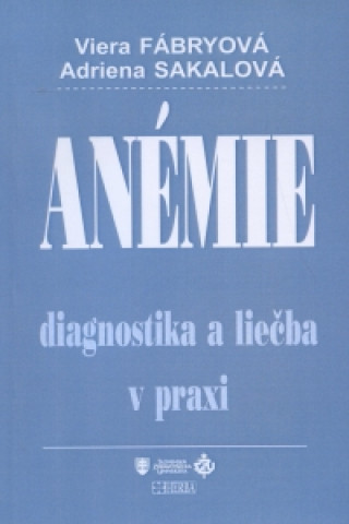 Kniha Anémie - diagnostika a liečba v praxi Viera Fábryová