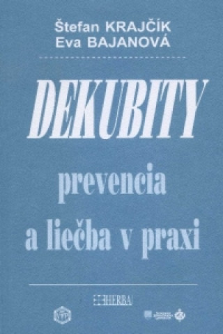 Книга Dekubity prevencia a liečba v praxi Štefan Krajčík