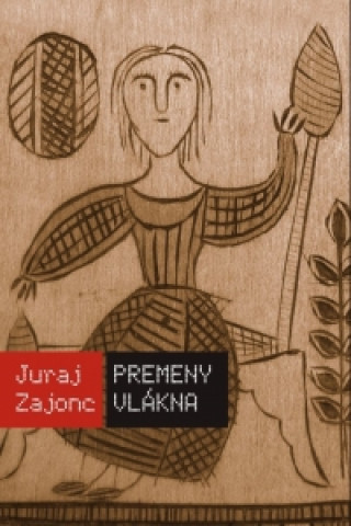 Könyv Premeny vlákna Juraj Zajonc