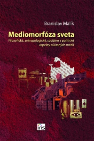 Carte Mediomorfóza sveta Branislav Malík