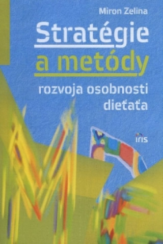 Kniha Stratégie a metódy rozvoja osobnosti dieťaťa Miron Zelina