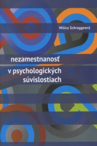 Kniha Nezamestnanost v psychologických súvislostiach Milica Schraggeová
