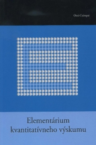 Kniha Elementárium kvantitatívneho výskumu Ottó Csámpai