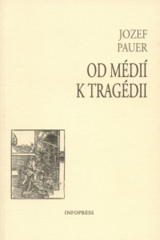 Kniha Od médií k tragédii Jozef Pauer