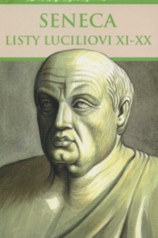 Book Seneca: Listy Luciliovi XI-XX Seneca