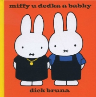 Könyv Miffy u dedka a babky Dick Bruna
