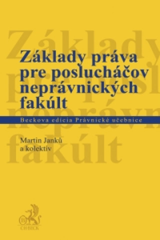 Carte Základy práva pre poslucháčov neprávnických fakúlt M. Janků a kol.
