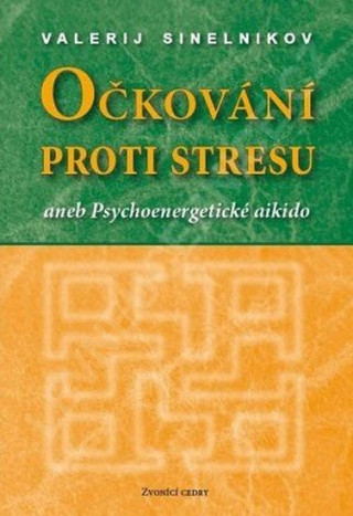 Kniha Očkování proti stresu Valerij Sineľnikov