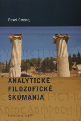 Book Analytické filozofické skúmania Pavel Cmorej
