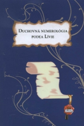 Książka Duchovná numerológia podľa Lívie Lívia
