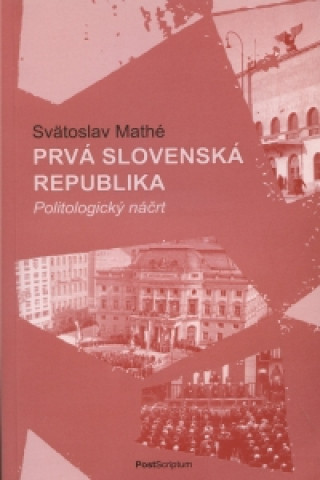 Kniha Prvá slovenská republika Svätoslav Mathé