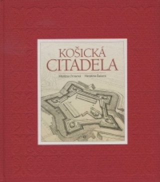 Könyv Košická citadela Martina Orosová