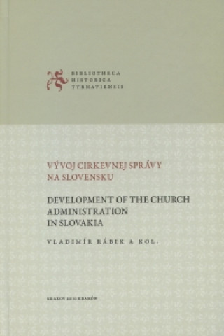 Book Vývoj cirkevnej správy na Slovensku Vladimír Rábik a kol.