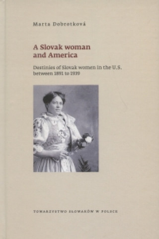 Kniha A Slovak woman and America Marta Dobrotková