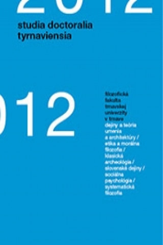 Buch Studia doctoralia Tyrnaviensia 2012 Erika Juríková