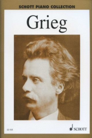 Carte Grieg 1843 - 1907 Ausgewählte klavierwerke / selected piano works Edvard Grieg