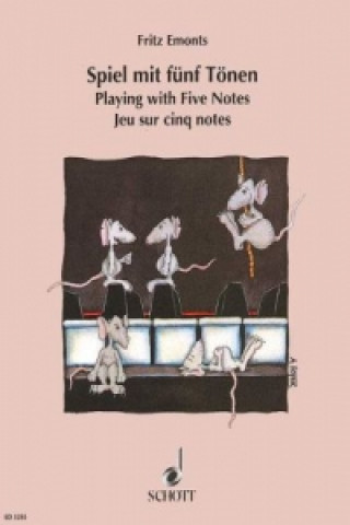 Tiskovina Spiel mit 5 Tönen. Playing with Five Notes. Jeu sur cinq notes, für Klavier Fritz Emonts