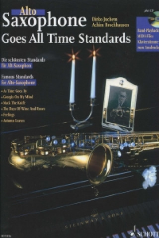 Tiskovina Saxophone goes All Time Standards, Alt-Saxophon und Klavier ad lib., m. Audio-CD Dirko Juchem