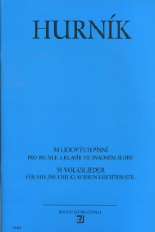 Kniha 50 lidových písní pro housle a klavír ve snadném slohu Ilja Hurník
