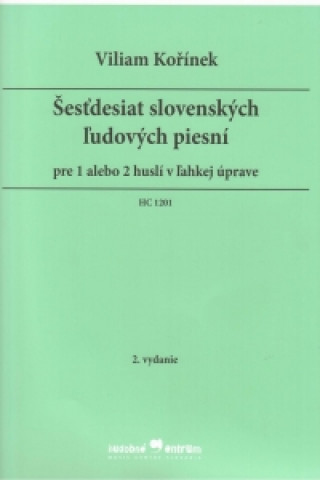 Книга Šesťdesiat slovenských ľudových piesní Viliam Kořínek