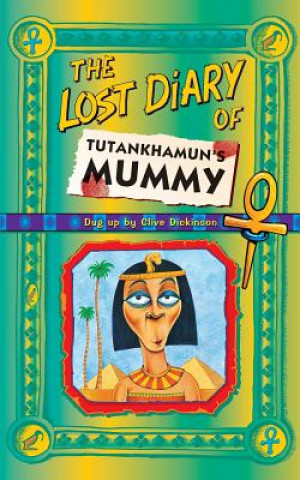 Carte Lost Diary Of Tutankhamun's Mummy Clive Dickinson