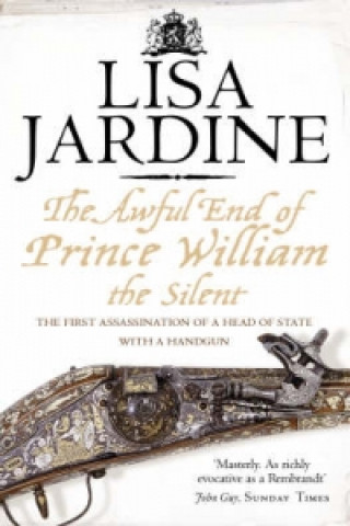 Książka Awful End of Prince William the Silent Lisa Jardine