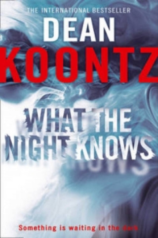 Könyv What the Night Knows Dean Koontz
