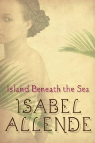 Carte Island Beneath The Sea EXPORT ED Isabel Allende