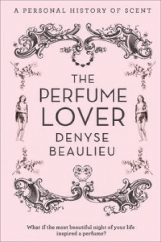 Könyv Perfume Lover Denyse Beaulieu