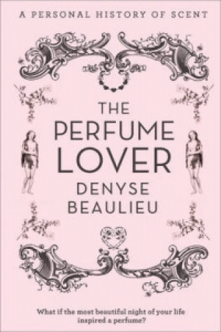 Książka Perfume Lover Denyse Beaulieu