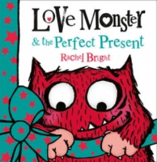 Carte Love Monster and the Perfect Present Rachel Bright