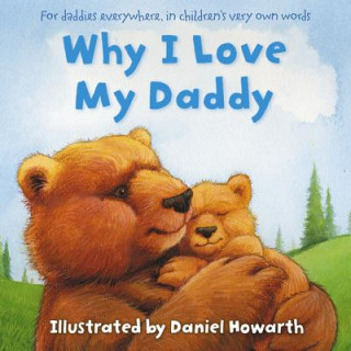 Kniha Why I Love My Daddy Daniel Howarth