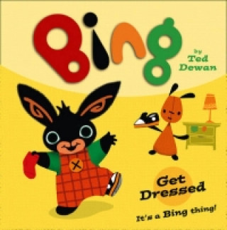 Kniha Bing: Get Dressed Ted Dewan