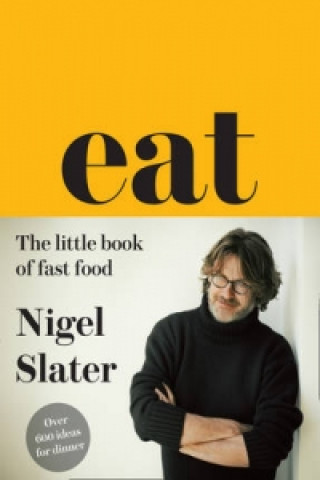 Kniha Eat - The Little Book of Fast Food Nigel Slater