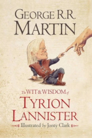 Könyv Wit & Wisdom of Tyrion Lannister George R. R. Martin