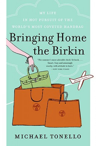 Kniha Bringing Home the Birkin Michael Tonello
